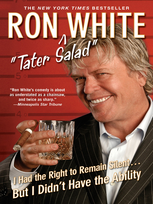 Title details for I Had the Right to Remain Silent...But I Didn't Have the Ability by Ron White - Available